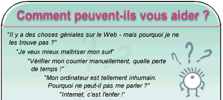 Comment peuvent-ils vous aider